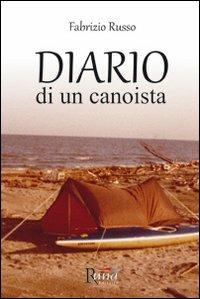 Diario di un canoista - Fabrizio Russo - Libro Runa Editrice 2012 | Libraccio.it