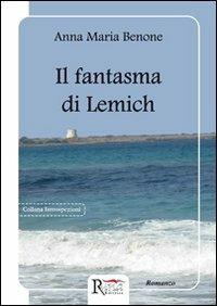 Il fantasma di Lemich - Anna Maria Benone - Libro Runa Editrice 2013, Introspezioni | Libraccio.it
