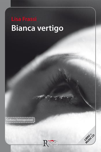 Bianca vertigo. Con CD Audio - Lisa Frassi - Libro Runa Editrice 2015, Introspezioni | Libraccio.it