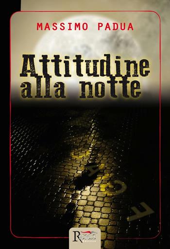 Attitudine alla notte - Massimo Padua - Libro Runa Editrice 2016 | Libraccio.it