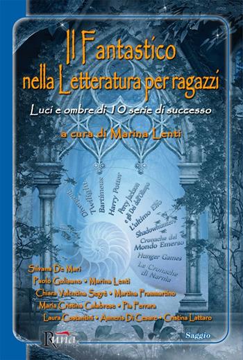 Il fantastico nella letteratura per ragazzi. Luci e ombre di 10 serie di successo  - Libro Runa Editrice 2016 | Libraccio.it