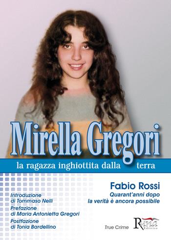 Mirella Gregori,la ragazza inghiottita dalla terra - Fabio Rossi - Libro Runa Editrice 2023, True crime | Libraccio.it