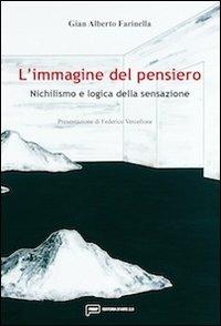 L' immagine del pensiero. Nichilismo e logica della sensazione - G. Alberto Farinella - Libro Prinp Editoria d'Arte 2.0 2012 | Libraccio.it