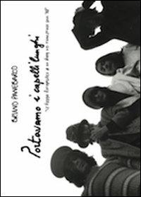 Portavamo i capelli lunghi. Il viaggio fotografico di un hippy nei tumultuosi anni '80 - Bruno Panebarco - Libro Prinp Editoria d'Arte 2.0 2013 | Libraccio.it