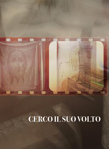 Cerco il suo volto. Assunta Fraraccio, Roberto Gianinetti - Daniele De Luca - Libro Prinp Editoria d'Arte 2.0 2015 | Libraccio.it