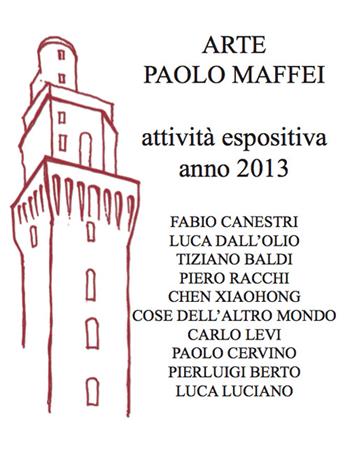 Arte Paolo Maffei. Attività espositiva anno 2013 - Manlio Gaddi - Libro Prinp Editoria d'Arte 2.0 2015 | Libraccio.it