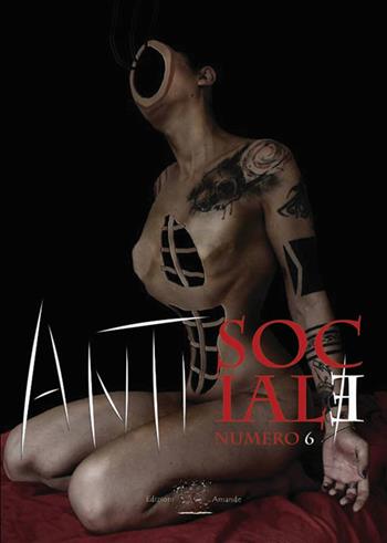 Antisociale. Book-magazine. Vol. 6  - Libro Amande 2018, Aria | Libraccio.it