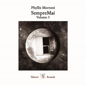 Sempremai. Vol. 3 - Phyllis Morroni - Libro Amande 2019, Aria | Libraccio.it