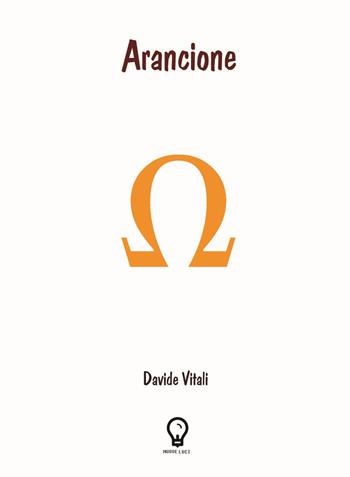 Arancione. Nuova ediz. - Davide Vitali - Libro Amande 2020, Nuove luci | Libraccio.it
