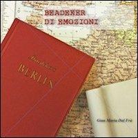 Baedeker di emozioni - G. Maria Dal Frà - Libro Universitas Studiorum 2013 | Libraccio.it
