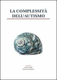 La complessità dell'autismo  - Libro Universitas Studiorum 2013, Strumenti | Libraccio.it