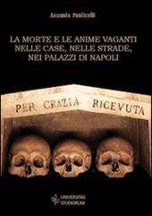 La morte e le anime vaganti nelle case, nelle strade, nei palazzi di Napoli