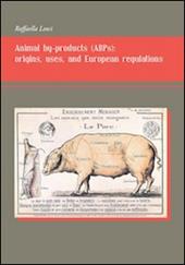 Animal by-products (ABPs). Origins, uses, and european regulations