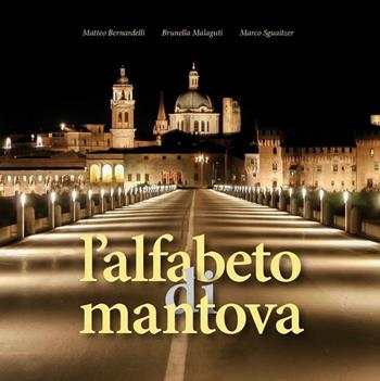 L' alfabeto di Mantova. Ediz. illustrata - Matteo Bernardelli, Brunella Malaguti, Marco Sguaitzer - Libro Universitas Studiorum 2016 | Libraccio.it