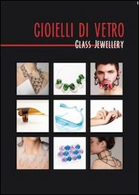 Gioielli di vetro-Glass jewellery  - Libro Universitas Studiorum 2014 | Libraccio.it