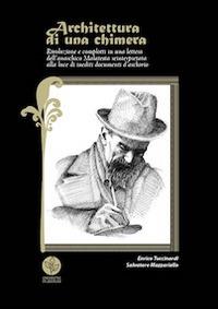 Architettura di una chimera. Rivoluzione e complotti in una lettera dell'anarchico Malatesta reinterpretata alla luce di inediti documenti d'archivio - Enrico Tuccinardi, Salvatore Mazzariello - Libro Universitas Studiorum 2014 | Libraccio.it
