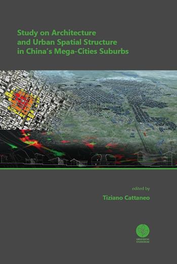 Study on architecture and urban spatial structure in China's mega-cities suburbs  - Libro Universitas Studiorum 2016 | Libraccio.it