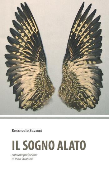 Il sogno alato - Emanuele Savassi - Libro Universitas Studiorum 2015, Piccola biblioteca contemporanea | Libraccio.it