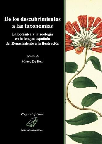De los descubrimientos a las taxonomías. La botánica y la zoología en la lengua española del Renacimiento a la Ilustración  - Libro Universitas Studiorum 2015, Pliegos hispánicos | Libraccio.it