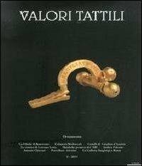 Valori tattili (2011). Ediz. bilingue. Vol. 0: Ornamenta.  - Libro Libro Co. Italia 2011, Valori tattili | Libraccio.it