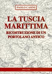 La Tuscia marittima. Ricostruzione di un portolano antico