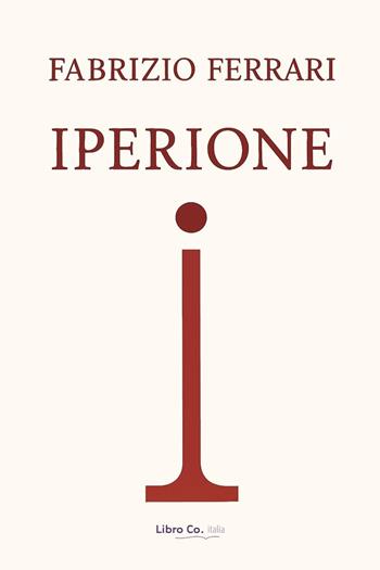 Iperione - Fabrizio Ferrari - Libro Libro Co. Italia 2025 | Libraccio.it