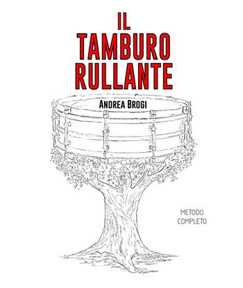 Il tamburo rullante. Metodo completo - Andrea Brogi - Libro Libro Co. Italia 2017 | Libraccio.it