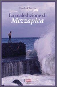 La maledizione di Mezzapica - Paolo Chicco - Libro Fausto Lupetti Editore 2012 | Libraccio.it
