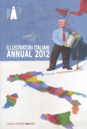Illustratori italiani. Annual 2012. Ediz. italiana e inglese  - Libro Fausto Lupetti Editore 2012 | Libraccio.it