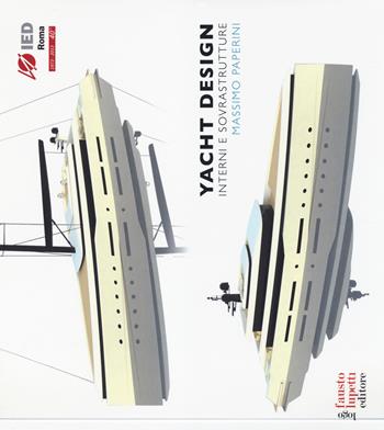 Yacht design. Interni e sovrastrutture. Ediz. italiana e inglese - Massimo Paperini - Libro Fausto Lupetti Editore 2014, Design e comunicazione | Libraccio.it
