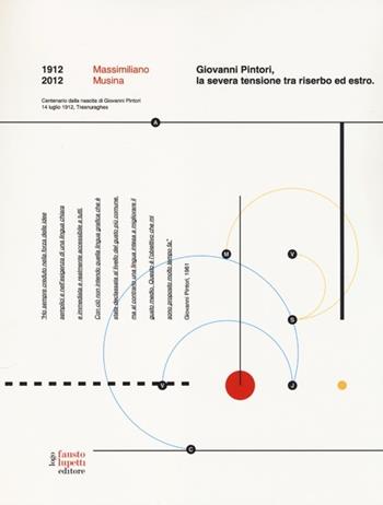 Giovanni Pintori, la severa tensione tra riserbo ed estro - Massimiliano Musina - Libro Fausto Lupetti Editore 2014, Design e comunicazione | Libraccio.it