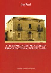 Gli stemmi araldici nel contesto urbano di Cosenza e dei suoi casali