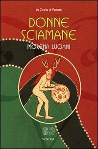 Donne sciamane - Morena Luciani Russo - Libro Venexia 2012, Civette di Venexia | Libraccio.it