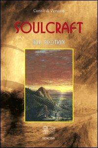 Soulcraft. Ediz. italiana - Bill Plotkin - Libro Venexia 2012, Canali di Venexia | Libraccio.it