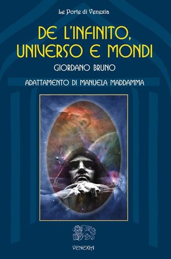 De l'infinito, universo e mondi - Giordano Bruno - Libro Venexia 2013, Le porte di Venexia | Libraccio.it