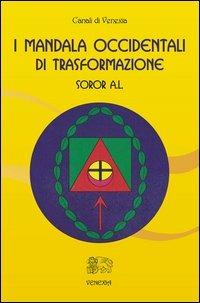 I mandala occidentali di trasformazione - Soror A.L. - Libro Venexia 2013, Canali di Venexia | Libraccio.it