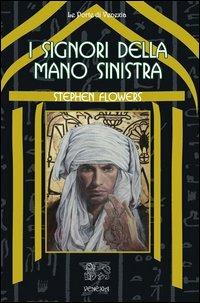 I signori della mano sinistra - Stephen Flowers - Libro Venexia 2013, Le porte di Venexia | Libraccio.it