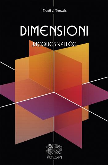 Dimensioni - Jacques Vallée - Libro Venexia 2014, Le porte di Venexia | Libraccio.it