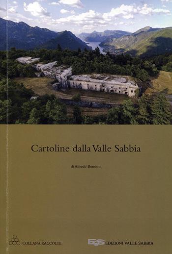 Cartoline dalla Valle Sabbia - Alfredo Bonomi - Libro Valle Sabbia 2021 | Libraccio.it
