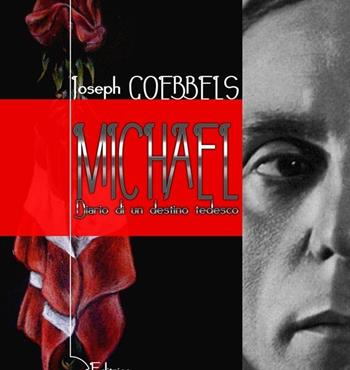 Michael. Diario di un destino tedesco - Joseph Goebbels - Libro Thule Italia 2012 | Libraccio.it
