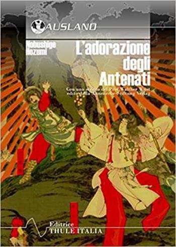 L'adorazione degli antenati - Nobushige Hozumi, Walther Wüst - Libro Thule Italia 2014 | Libraccio.it