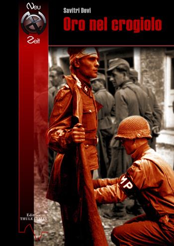 Oro nel crogiolo - Savitri Devi - Libro Thule Italia 2015 | Libraccio.it