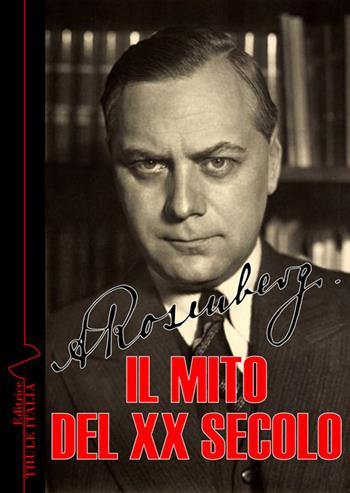 Il mito del XX secolo. Ediz. integrale - Alfred Rosenberg - Libro Thule Italia 2017 | Libraccio.it