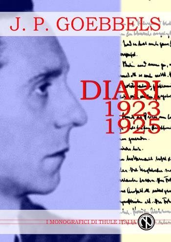 Diari 1923-1925. Ediz. integrale - Joseph Goebbels - Libro Thule Italia 2020 | Libraccio.it