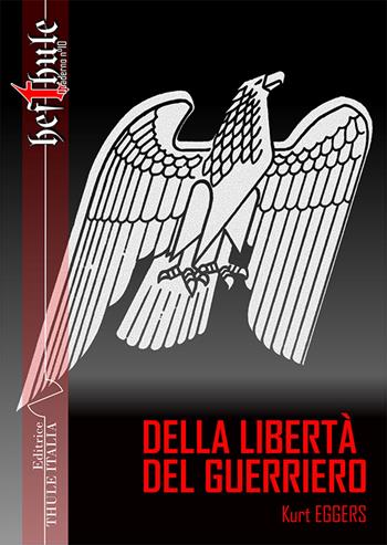 Della libertà del guerriero - Kurt Eggers - Libro Thule Italia 2021 | Libraccio.it