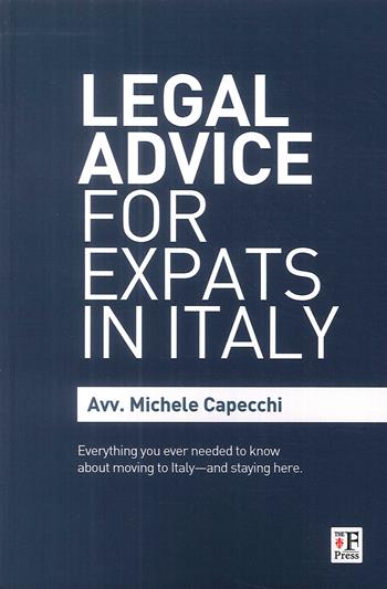 Legal advice for expats in Italy - Michele Capecchi - Libro The Florentine Press 2017 | Libraccio.it