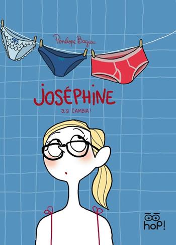 Si cambia! Joséphine. Vol. 3 - Pénélope Bagieu - Libro Hop! 2015 | Libraccio.it