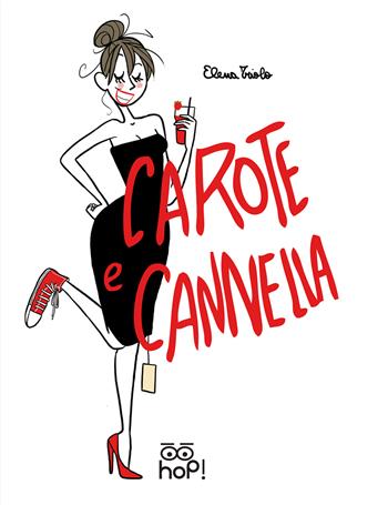 Carote e cannella - Elena Triolo - Libro Hop! 2015 | Libraccio.it