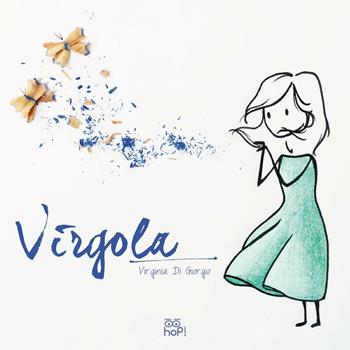 Virgola - Virginia A. Di Giorgio - Libro Hop! 2016 | Libraccio.it