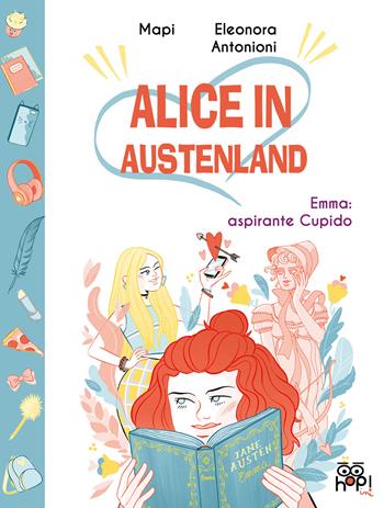 Alice in Austenland. Vol. 1: Emma: aspirante Cupido - Mapi - Libro Hop! 2018 | Libraccio.it